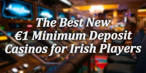 minimum deposit casinos in ireland